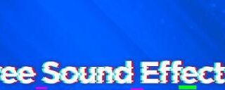 Free Sound Effects (ศูนย์รวมซาวด์เอฟเฟกต์ขนาดจิ๋วแจกฟรี ปลุกคลิปวิดีโอให้มีมิติ สนุกสนาน ทรงพลัง)